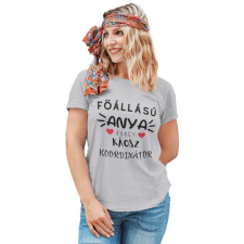 Főállású anya azaz káosz koordinátor - Női Póló női póló