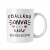  Főállású anya vagyok azaz káosz koordinátor - Fehér Bögre