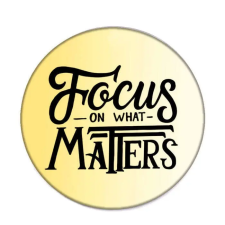  Focus on what matters kitűző kitűző