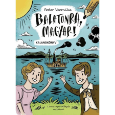 Fodor Veronika Balatonra, magyar! - kalandkönyv gyermek- és ifjúsági könyv