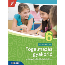 Fogalmazás gyakorló 6. osztály (MS-2382U) gyermek- és ifjúsági könyv