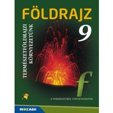  Földrajz 9. ‒ Tankönyv ‒ Természetföldrajzi környezetünk (MS-2621U) tankönyv
