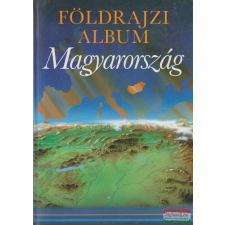  Földrajzi album - Magyarország ajándékkönyv