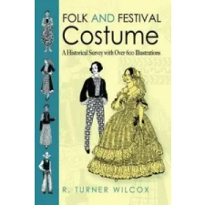  Folk and Festival Costume – R  Turner Wilcox idegen nyelvű könyv