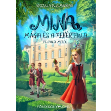 Főnix Könyvműhely Mina, mágia és a fehér fiola - Felföldi mesék gyermek- és ifjúsági könyv