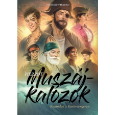 Főnix Könyvműhely Muszáj-kalózok - Kalandok a Karib-tengeren (B) gyermek- és ifjúsági könyv