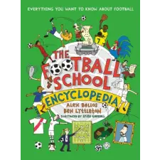 Football School Encyclopedia – Alex Bellos,Ben Lyttleton idegen nyelvű könyv