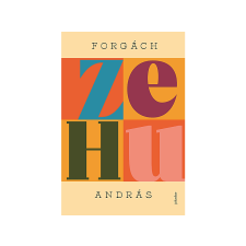  Forgách András - Zehu regény