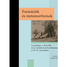  - Formációk És Metamorfózisok -A Geológia, A Filozófia És Az Irodalom Kölcsönhatás ajándékkönyv