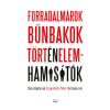  Forradalmárok, bűnbakok, történelemhamisítók - Beszélgetések Csunderlik Péter történésszel