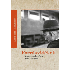 Forrásvidékek - Visszaemlékezések a 20. századra történelem