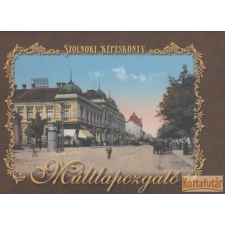 Fotogruppe Múltlapozgató - Szolnoki képeskönyv antikvárium - használt könyv