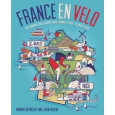  France en Velo – Hannah Reymonds & John Walsh idegen nyelvű könyv