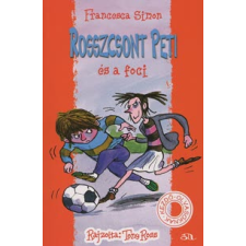 Francesca Simon ROSSZCSONT PETI ÉS A FOCI gyermek- és ifjúsági könyv