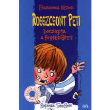Francesca Simon, Tony Ross ROSSZCSONT PETI BECSAPJA A FOGTÜNDÉRT gyermek- és ifjúsági könyv