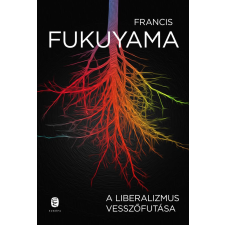 Francis Fukuyama - A liberalizmus vesszőfutása egyéb könyv