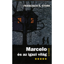 Francisco X. Stork MARCELO ÉS AZ IGAZI VILÁG gyermek- és ifjúsági könyv