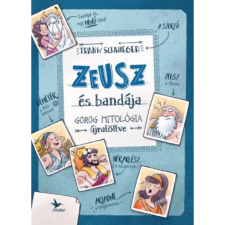 Frank Schwieger - Zeusz és bandája - Görög mitológia újratöltve (2022) egyéb könyv
