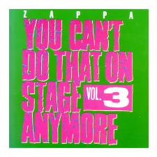 Frank Zappa You Can't Do That On Stage Anymore Vol. 3 (CD) egyéb zene