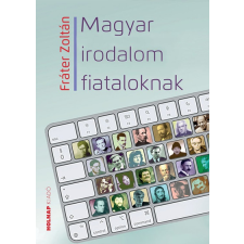 Fráter Zoltán - Magyar irodalom fiataloknak egyéb könyv