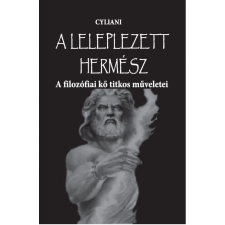 Fraternitas Mercurii Hermetis Kiadó A leleplezett Hermész - A filozófiai kő titkos műveletei ezoterika