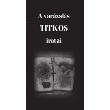 Fraternitas Mercurii Hermetis Kiadó A varázslás titkos iratai ezoterika