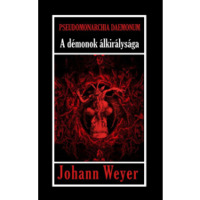 Fraternitas Mercurii Hermetis Kiadó Johann Weyer - Pseudomonarchia Daemonum ezoterika