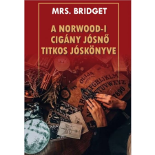 Fraternitas Mercurii Hermetis Kiadó Mrs. Bridget - A Norwood-i cigány jósnő titkos jóskönyve ezoterika