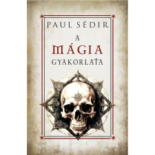 Fraternitas Mercurii Hermetis Kiadó Paul Sédir - A mágia gyakorlata ezoterika