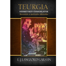 Fraternitas Mercurii Hermetis Kiadó Teurgia - Hermetikus gyakorlatok ezoterika