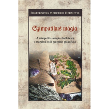 Fraternitas Mercurii Hermetis - Szimpatikus mágia egyéb könyv