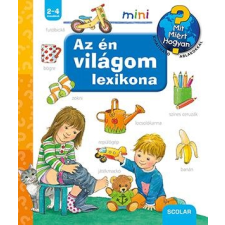 Frauke Nahrgang - AZ ÉN VILÁGOM LEXIKONA - MIT, MIÉRT, HOGYAN? MINI gyermek- és ifjúsági könyv