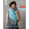 frechverlag GmbH Mairlynd: Shawl Love. Mit 'Row Maps' zu allen Designs! – Chad Lewis (Kemény kötésű)
