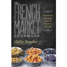  French Market Cookbook – Clotilde Dusoulier idegen nyelvű könyv