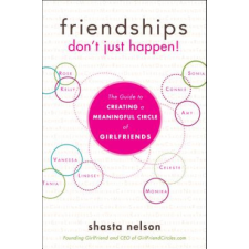  Friendships Don't Just Happen! – SHASTA NELSON idegen nyelvű könyv