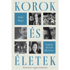 Fritz Péter, Szegedy-Maszák Marianne - Korok és életek egyéb könyv