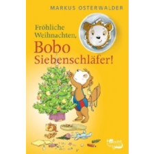  Fröhliche Weihnachten, Bobo Siebenschläfer! – Markus Osterwalder,Dorothée Böhlke idegen nyelvű könyv