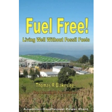  Fuel Free!: Living Well Without Fossil Fuels – MR Thomas R Blakeslee idegen nyelvű könyv