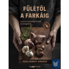  Fülétől a farkáig - Hazai és nemzetközi ételek belsőségekből gasztronómia
