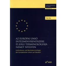  Fülöp Gábor - Az Európai Unió Intézményrendszere És Jogi Terminológiája Német Nyelven idegen nyelvű könyv