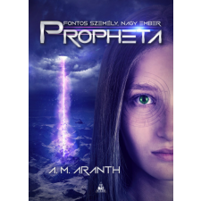 FUMAX A. M. Aranth - Propheta regény