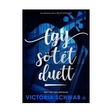 Fumax Kiadó Victoria Schwab - Egy sötét duett (új példány) regény