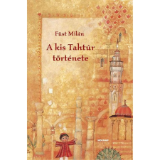  Füst Milán - A kis Tahtúr története gyermek- és ifjúsági könyv