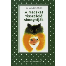 G. Szabó Judit A MACSKÁT VISSZAFELÉ SIMOGATJÁK /PÖTTYÖS KÖNYVEK gyermek- és ifjúsági könyv