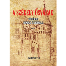 Gaali Zoltán A Székely ősvárak története , mondája és legendája II. (BK24-145999) történelem