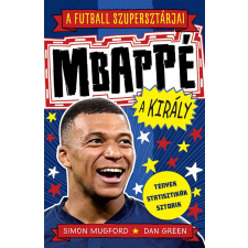 Gabo Kiadó A futball szupersztárjai: Mbappé, a király sport