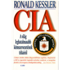 Gabo Kiadó CIA: A világ leghatalmasabb kémszervezetének titkairól - Ronald Kessler antikvárium - használt könyv