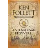 Gabo Kiadó Ken Follett - A világosság fegyverei - Kingsbridge-sorozat IV.