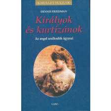 Gabo Kiadó Királyok és kurtizánok (az angol uralkodók ágyasai) antikvárium - használt könyv