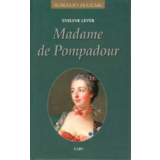 Gabo Kiadó Madame de Pompadour (Királyi Házak) antikvárium - használt könyv